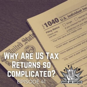 Episode 41: Why Are US Tax Returns So Complicated?