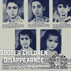 Episode 45: Sodder Children Disappearance