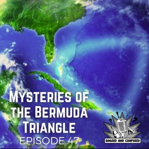 Episode 47: Mysteries of the Bermuda Triangle