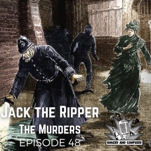 Episode 48: Jack the Ripper: The Murders