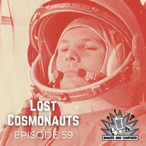 Episode 59: Lost Cosmonauts