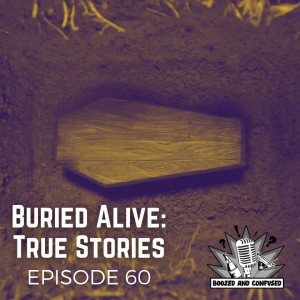 Episode 60: Buried Alive: True Stories