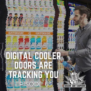 Episode 63: Digital Cooler Doors are Tracking You