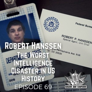 Episode 69: Robert Hanssen, the Worst Intelligence Disaster in US History
