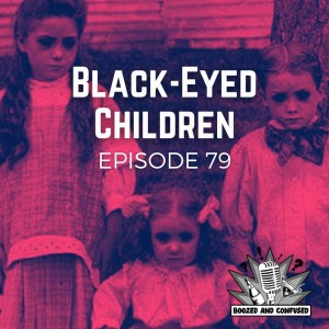 Episode 79: Black-Eyed Children