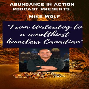 EP #17 From Underdog to a Wealthiest Canadian - Real Estate expert and investor - Mike Wolf