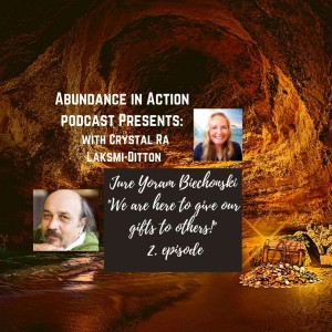EP#28 Jure Yoram Biechonski - We are here to give our gifts to others!