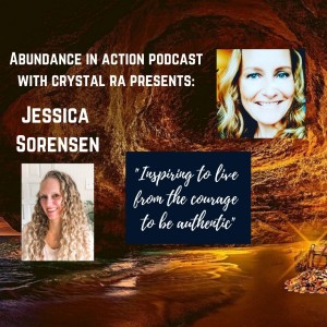 EP#35 Jessica Sorensen - Money Coach - Inspiring to live from the courage to be authentic