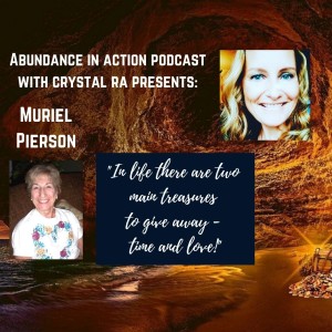 EP #40 Muriel Pierson - In life there are two main treasures to give away - time and love!