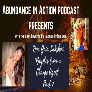 EP#8 Ripples from a change agent with Noa Gaia Lakshmi Part 2
