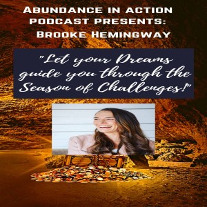 EP #11 Let your Dreams guide you through the Season of Challenges - with a self-made millionaire Brooke Hemingway