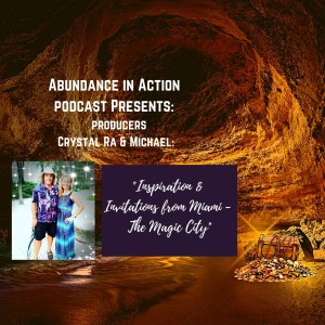 EP #33 Inspiration & Invitations from Miami - The Magic City from producers Crystal Ra Laksmi-Ditton & Michael Ditton