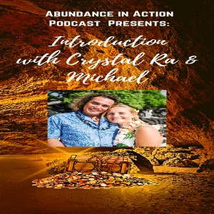 EP#1 Introduction to Abundance In Action Podcast with co-founders Crystal Ra Laksmi-Ditton & Michael Ditton