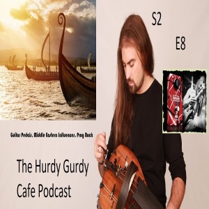 Hurdy Gurdy Cafe Podcast S2E8 - Guitar Pedals and Middle Eastern Influences