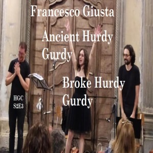 Ancient Hurdy  Gurdy and Broke Hurdy Gurdy HGCS2E3