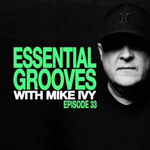 ESSENTIAL GROOVES WITH MIKE IVY EPISODE 33