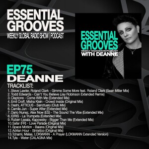 ESSENTIAL GROOVES WITH DEANNE EPISODE 75