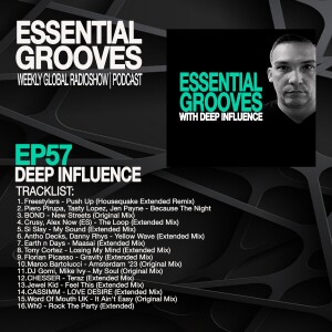 ESSENTIAL GROOVES WITH DEEP INFLUENCE EPISODE 57