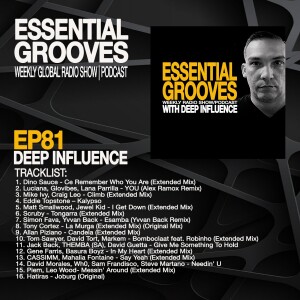 ESSENTIAL GROOVES WITH DEEP INFLUENCE EPISODE 81