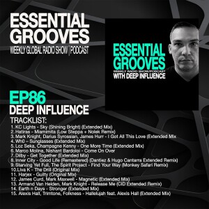 ESSENTIAL GROOVES WITH DEEP INFLUENCE EPISODE 86