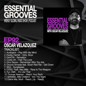 ESSENTIAL GROOVES WITH OSCAR VELAZQUEZ EPISODE 92