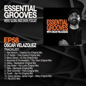 ESSENTIAL GROOVES WITH OSCAR VELAZQUEZ EPISODE 58