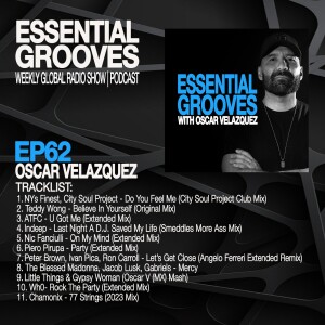 ESSENTIAL GROOVES WITH OSCAR VELAZQUEZ EPISODE 62