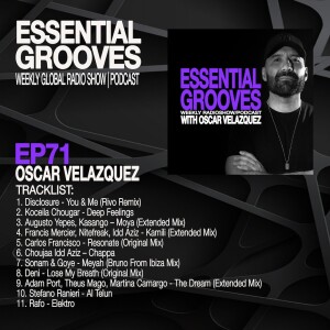 ESSENTIAL GROOVES WITH OSCAR VELAZQUEZ EPISODE 71