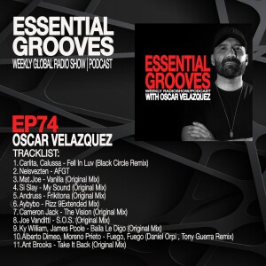 ESSENTIAL GROOVES WITH OSCAR VELAZQUEZ EPISODE 74