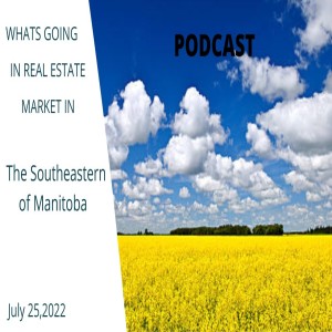 Podcast The southeastern of Manitoba Tuesday July 26,2022