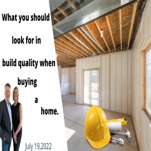 What you should look for in build quality when buying a home. July 19,2022