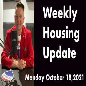 Weekly Housing Update Monday Podcast October 18,2021