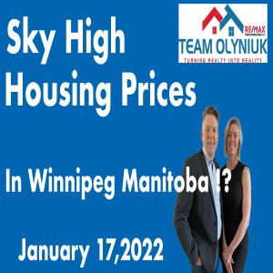 Sky High Housing prices in Winnipeg Manitoba January 17,2021