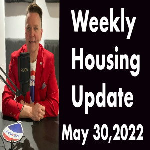 Weekly Housing Update May 30,2022