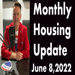 Monthly Housing Update Podcast June 8 2022