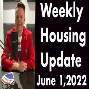 Weekly Housing Update Podcast for June 1,2022