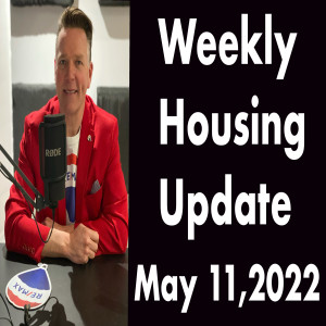 Weekly Housing Update May 11,2022