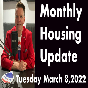 Monthly Housing Update Tuesday March 8,2022