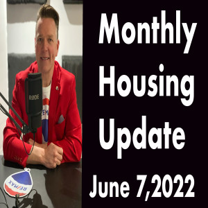 Monthly Housing Update Podcast Tuesday June 7 2022