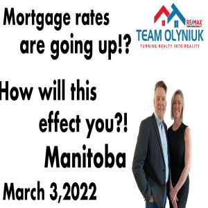 Morgage rates going up! Will that effect home prices? March 3,2022