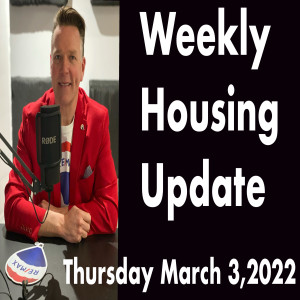 Weekly Housing Update Thursday March 3,2022