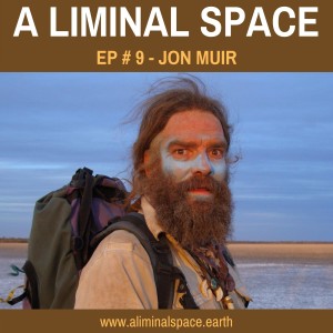 EP #9 - CHASING YOUR DREAMS : Adventure, exploration & a sustainable life in the great outdoors (Jon Muir)