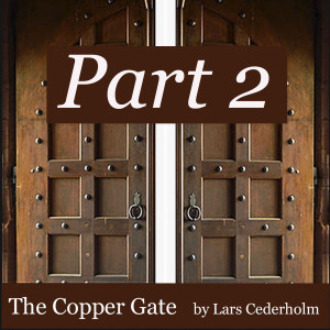 The Copper Gate - Part 2