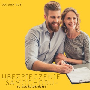 #23 Ubezpieczenie samochodu - co warto wiedzieć