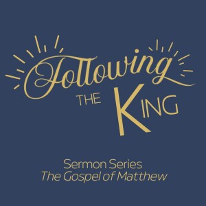A Kingdom Perspective on Being a Disciple: Following the King