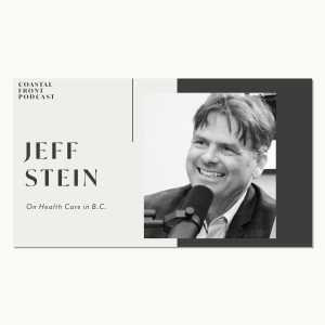 Health Care in BC with Jeff Stein