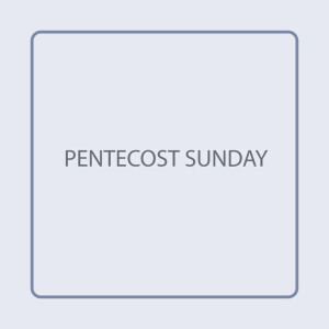 Pentecost Sunday - Ryan Joiner