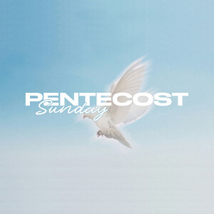 PENTECOST SUNDAY: Living in God's Presence