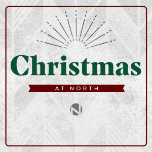 CHRISTMAS AT NORTH: An Impossible Hope | Dr. Justin Walker, guest speaker