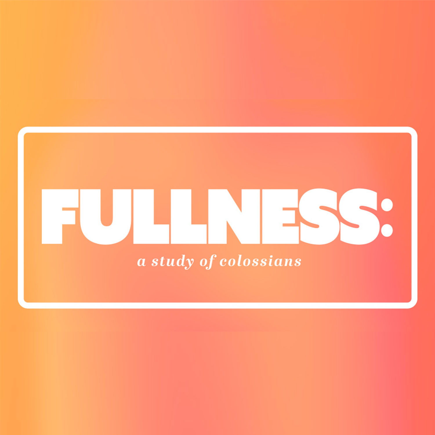 FULLNESS: Jesus Changes How I Act